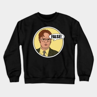 Dwight Schrute - False! Crewneck Sweatshirt